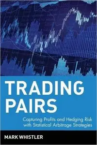 Trading Pairs: Capturing Profits and Hedging Risk with Statistical Arbitrage Strategies (Repost)