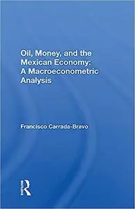 Oil, Money, And The Mexican Economy: A Macroeconometric Analysis