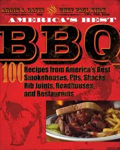 America's Best BBQ: 100 Recipes from America's Best Smokehouses, Pits, Shacks, Rib Joints, Roadhouses, and Restaurants (repost)