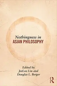 Nothingness in Asian Philosophy