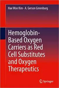 Hemoglobin-Based Oxygen Carriers as Red Cell Substitutes and Oxygen Therapeutics (Repost)