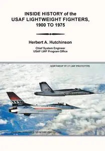 Inside History of the Usaf Lightweight Fighters, 1900 to 1975