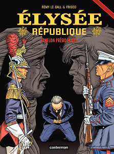 Elysee Republique - Tome 3 - Echelon Presidentiel