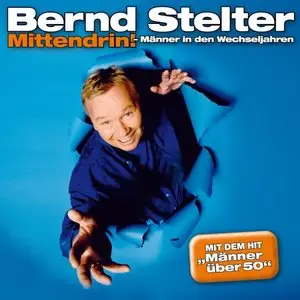 Bernd Stelter - Mittendrin - Männer In Den Wechseljahren