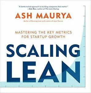 Scaling Lean: Mastering the Key Metrics for Startup Growth (repost)
