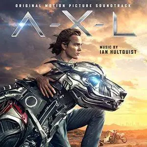 Ian Hultquist - Axl (Original Motion Picture Soundtrack) (2018) [Official Digital Download]