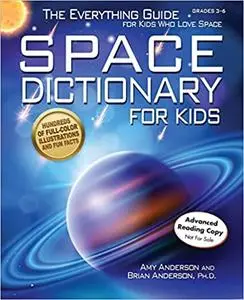 Space Dictionary for Kids: The Everything Guide for Kids Who Love Space