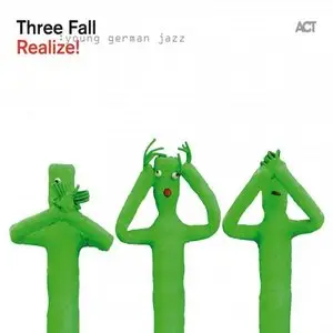 Three Fall - Realize! (2013)