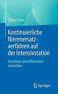 Kontinuierliche Nierenersatzverfahren auf der Intensivstation: Verstehen und differenziert anwenden