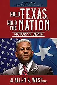 Hold Texas, Hold the Nation: Victory or Death