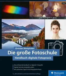 Die große Fotoschule: Das Handbuch zur digitalen Fotografie - Christian Westphalen