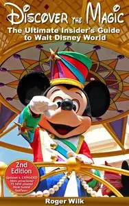 Discover the Magic: The Ultimate Insider's Guide to Walt Disney World