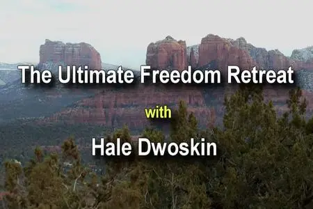 Hale Dwoskin - The Sedona Method: Ultimate Freedom Program