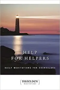 Help for Helpers: Daily Meditations for Counselors