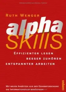 alphaskills: Effizienter lesen, besser zuhören, entspannter arbeiten, 2 Auflage