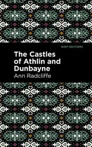 «The Castles of Athlin and Dunbayne» by Ann Radcliffe
