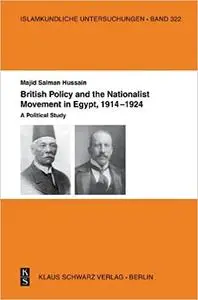 British Policy and the Nationalist Movement in Egypt, 1914-1924: A political study