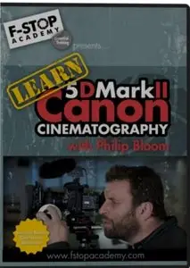 F-Stop Academy: Learn Canon 5D Mark II Cinematography with Philip Bloom