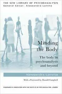 Minding the Body: The body in psychoanalysis and beyond (repost)