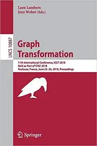 Graph Transformation: 11th International Conference, ICGT 2018, Held as Part of STAF 2018