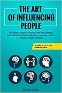 The Art of Influencing People