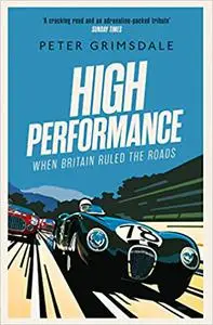 High Performance: When Britain Ruled the Roads