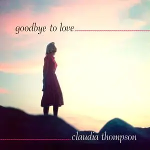 Claudia Thompson - Goodbye To Love (1959/2022) [Official Digital Download 24/96]