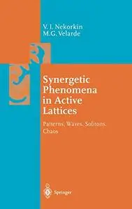 Synergetic Phenomena in Active Lattices: Patterns, Waves, Solitons, Chaos