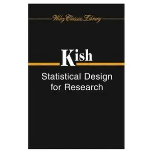 Leslie Kish: Statistical Design for Research (Wiley Classics Library)