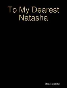 To My Dearest Natasha