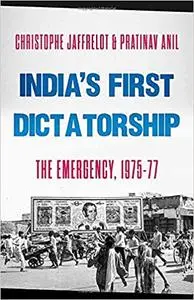 India's First Dictatorship: The Emergency, 1975-1977