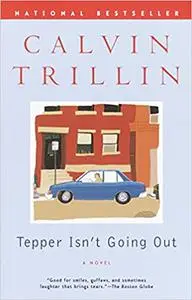 Tepper Isn't Going Out: A Novel