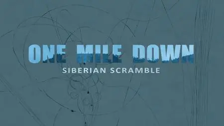 One Mile Down: Siberian Scramble (2021)