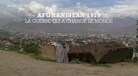 (Arte) Afghanistan 1979 - La guerre qui a changé le monde (2014)