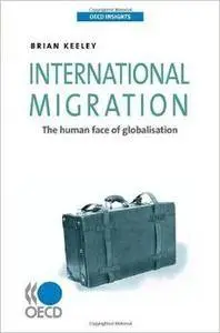 International Migration: The Human Side of Globalisation (Repost)