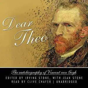Dear Theo: The Autobiography of Vincent van Gogh [Audiobook]
