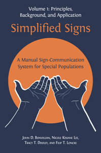 Simplified Signs : A Manual Sign-Communication System for Special Populations, Volume 1