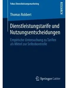Dienstleistungstarife und Nutzungsentscheidungen: Empirische Untersuchung zu Tarifen als Mittel zur Selbstkontrolle