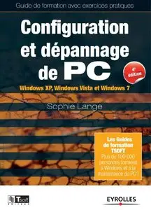 Configuration et dépannage de PC : Guide de formation avec exercices pratiques. Windows XP, Windows Vista et Windows 7