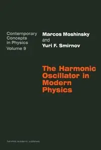 The Harmonic Oscillator in Modern Physics