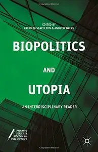 Biopolitics and Utopia: An Interdisciplinary Reader (repost)