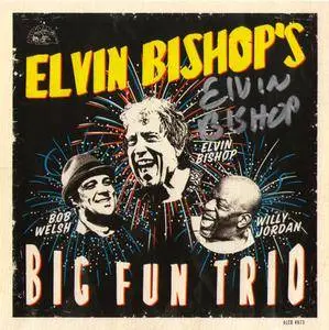 Elvin Bishop - Elvin Bishop's Big Fun Trio (2017)