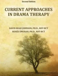 Current Approaches in Drama Therapy, 2nd Edition