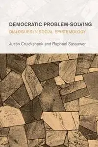 Democratic Problem-Solving : Dialogues in Social Epistemology