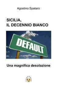 Sicilia, il decennio bianco