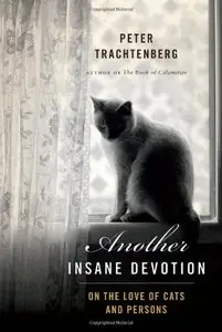 Another Insane Devotion: On the Love of Cats and Persons (repost)