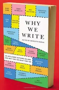 Why We Write: 20 Acclaimed Authors on How and Why They Do What They Do (Repost)