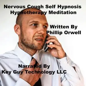 «Nervous Cough Self Hypnosis Hypnotherapy Meditation» by Key Guy Technology LLC