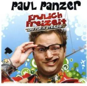 Paul Panzer - Endlich Freizeit - Was für`n Stress (2009)