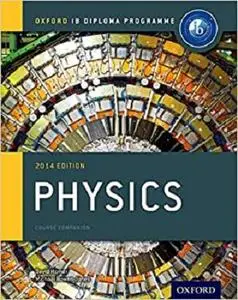 IB Physics Course Book: 2014 Edition: Oxford IB Diploma Program [Repost]